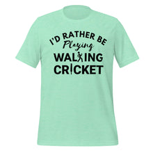 Load image into Gallery viewer, Mint green t-shirt with black text 'I'd Rather Be Playing Walking Cricket' on a white background