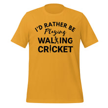 Load image into Gallery viewer, Yellow t-shirt with black text 'I'd Rather Be Playing Walking Cricket' on a white background