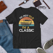 Load image into Gallery viewer, Dad Gift - Man’s Birthday Present I m Not Old I’m A Classic Retro T Shirt